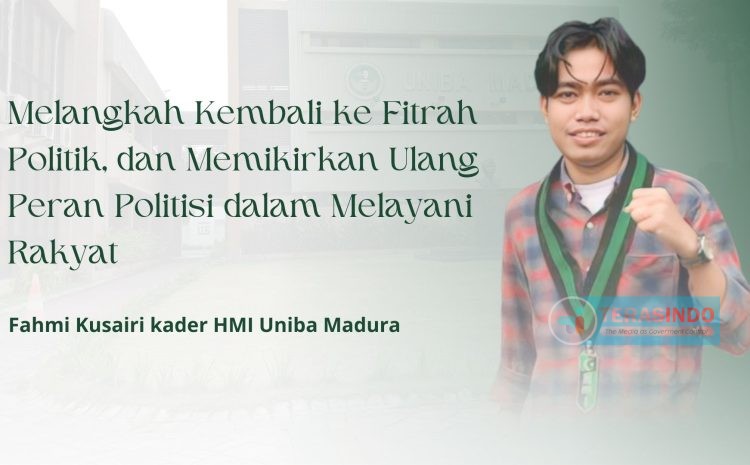  Melangkah Kembali ke Fitrah Politik, dan Memikirkan Ulang Peran Politisi dalam Melayani Rakyat