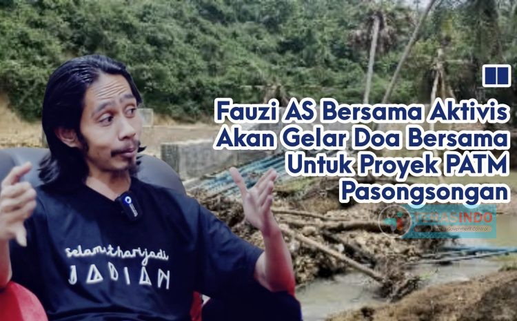  Fauzi AS Bersama Aktivis Akan Gelar Doa Bersama Untuk Proyek PATM Pasongsongan yang Bermasalah