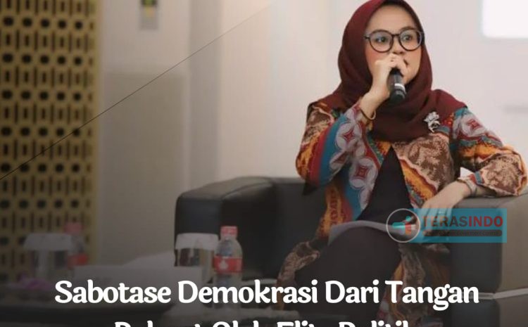  Sabotase Demokrasi dari Tangan Rakyat oleh Ellite Politik