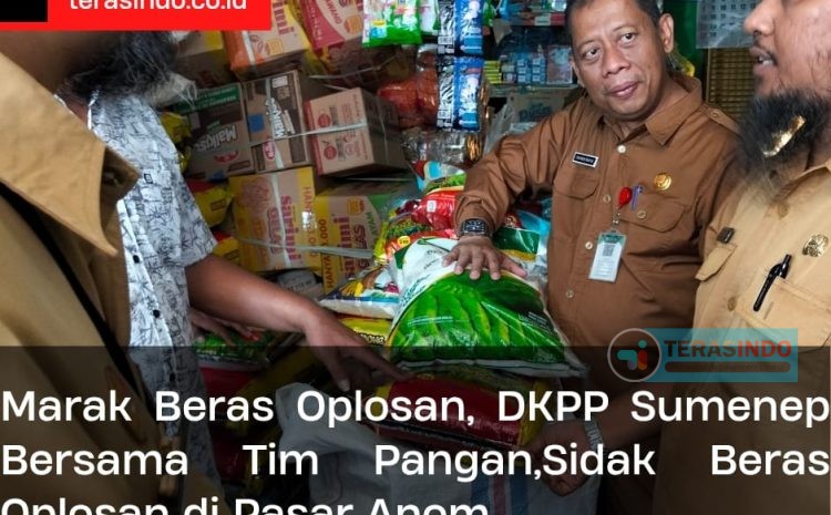  Marak Beras Oplosan, DKPP Sumenep Bersama Tim Pangan,Sidak Beras Oplosan di Pasar Anom