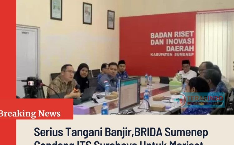 Serius Tangani Banjir,BRIDA Sumenep Gandeng ITS Surabaya Untuk Meneliti Masalah Banjir
